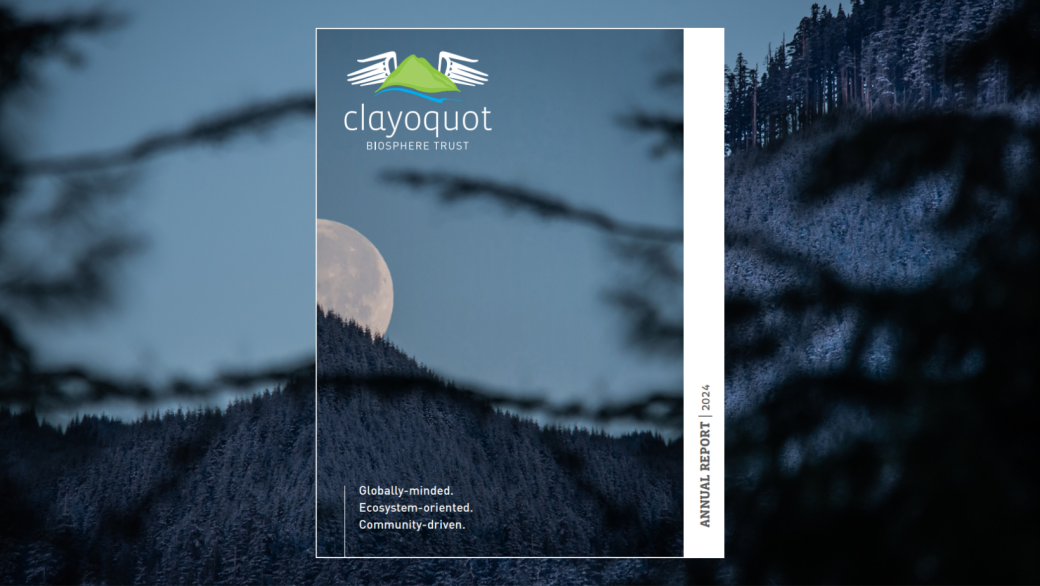 2024 Annual Report Clayoquot Biosphere Trust